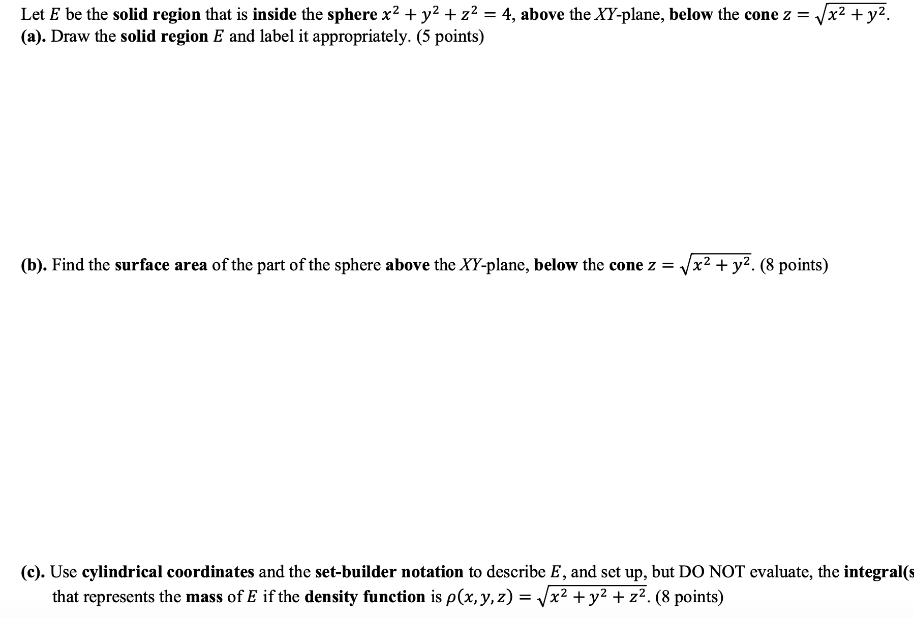 Solved Let E be the solid region that is inside the sphere | Chegg.com
