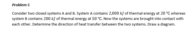 Solved Problem 5 Consider Two Closed Systems A And B. System | Chegg.com