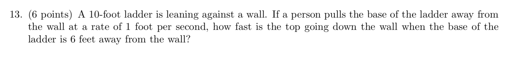 Solved 13. (6 points) A 10-foot ladder is leaning against a | Chegg.com