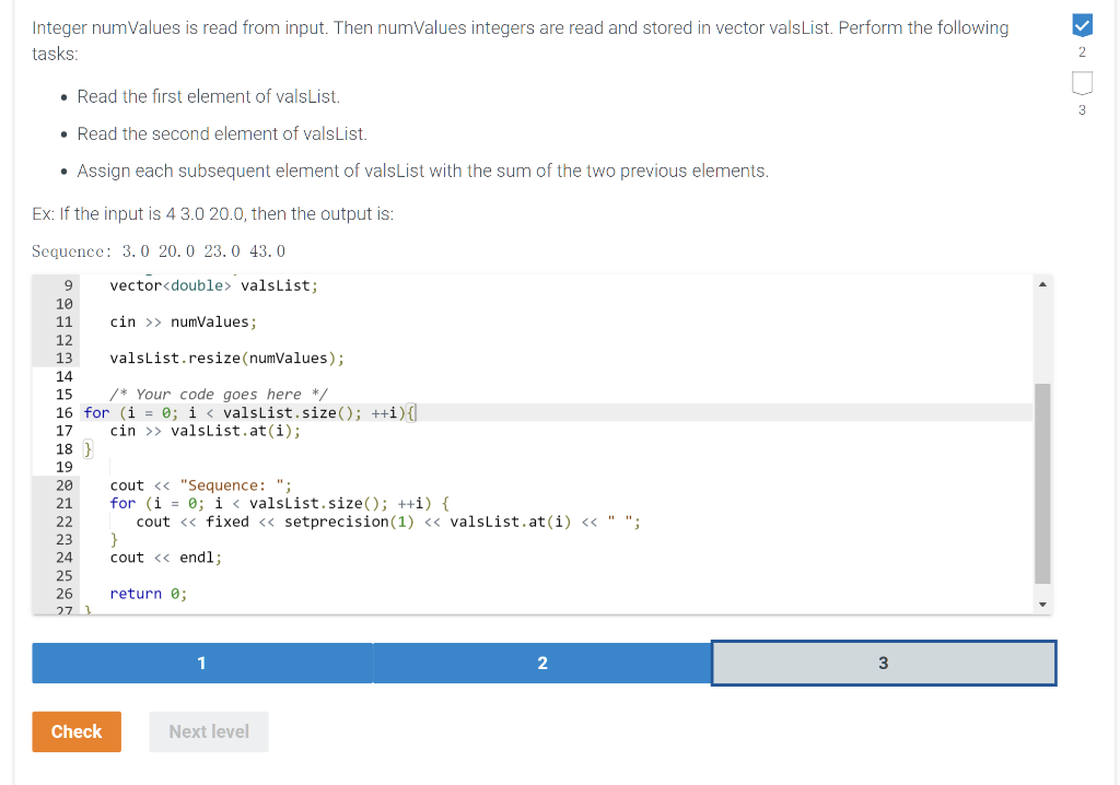 Integer numValues is read from input. Then numValues integers are read and stored in vector valsList. Perform the following t