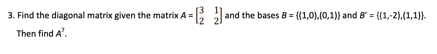 Solved = [ ] And The Bases B = {(1,0),(0,1)} And B’ = | Chegg.com