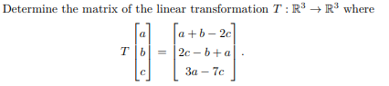 Solved a Determine the matrix of the linear transformation | Chegg.com