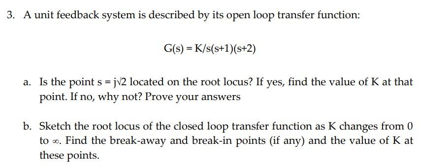 Solved A unit feedback system is described by its open loop | Chegg.com
