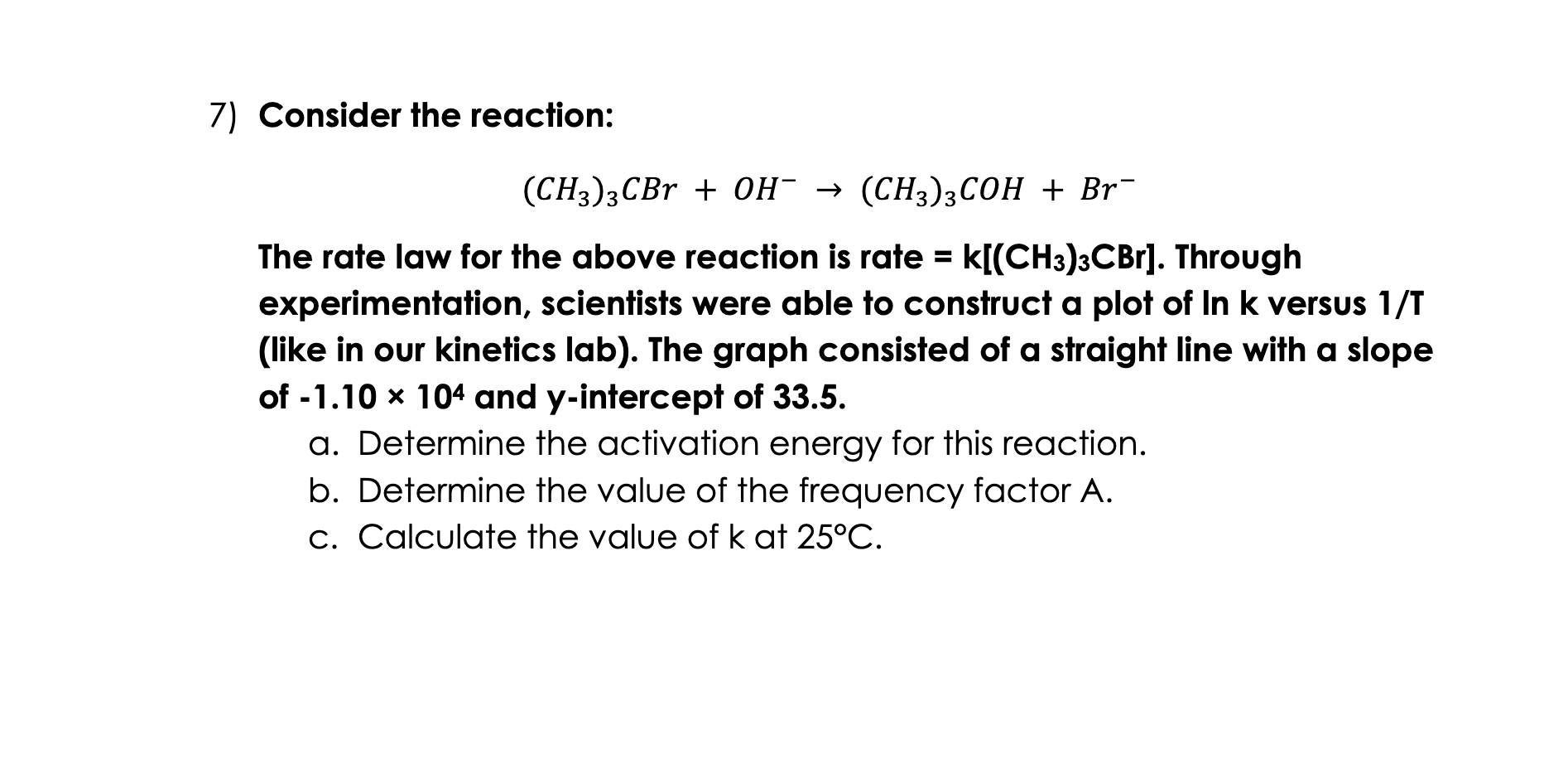 Solved 7) Consider The Reaction: (CH3)3CBr+OH−→(CH3)3COH+Br− | Chegg.com