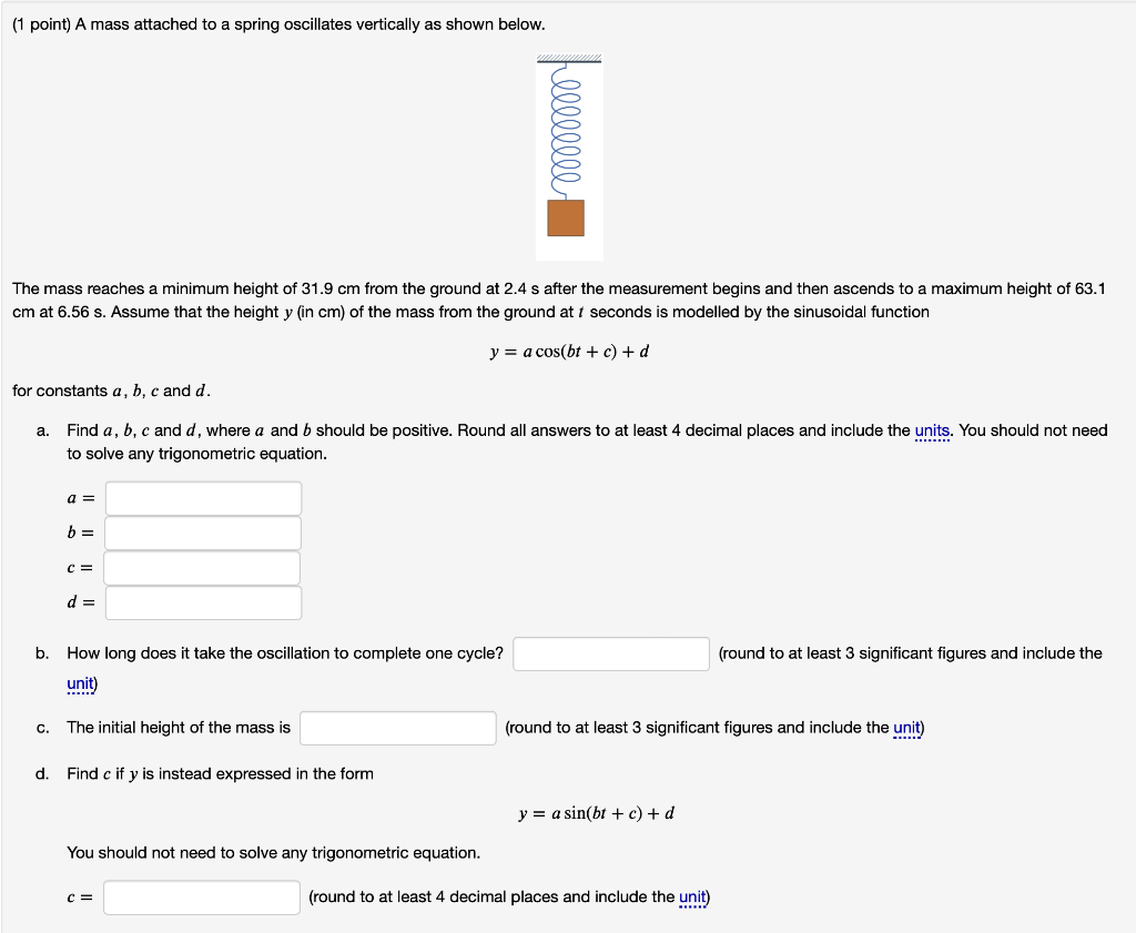 Solved (1 point) A mass attached to a spring oscillates | Chegg.com