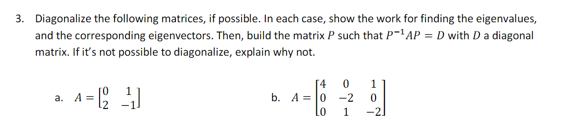 Solved Diagonalize the following matrices, if possible. In | Chegg.com
