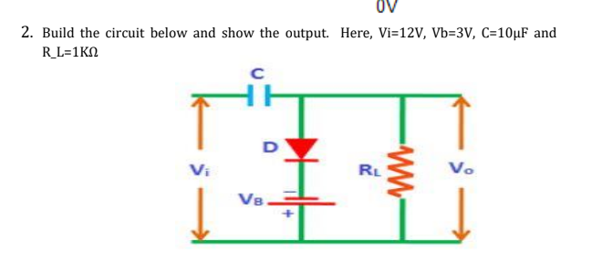 Solved 2. Build the circuit below and show the output. Here, | Chegg.com