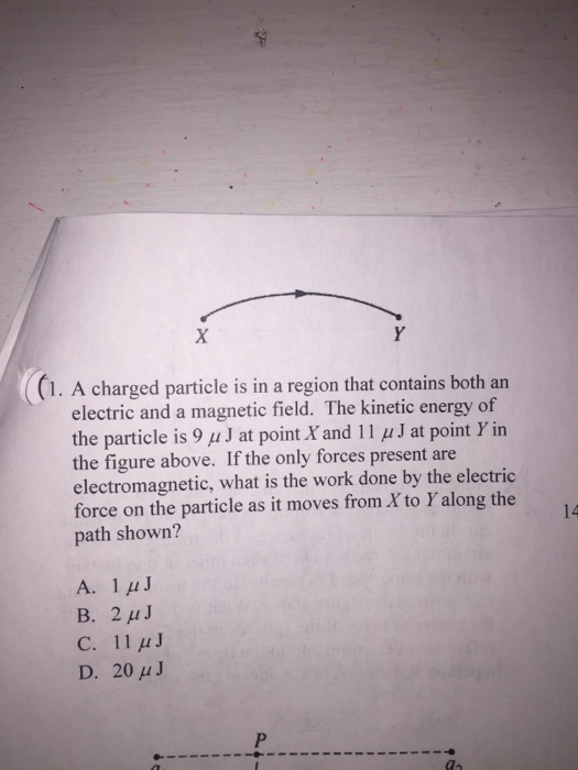 Solved (1. A charged particle is in a region that contains | Chegg.com