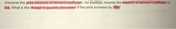 a lower price elasticity of demand coefficient occurs when