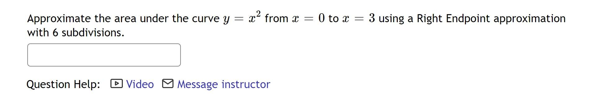 Solved = Approximate the area under the curve y with 6 | Chegg.com