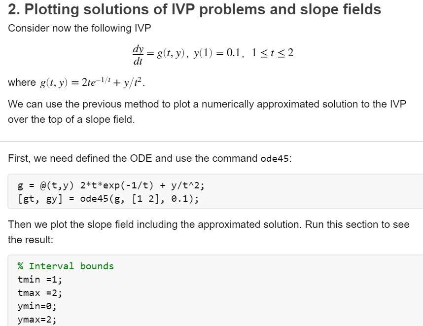 2. Plotting solutions of IVP problems and slope fields
Consider now the following IVP
\[
\frac{d y}{d t}=g(t, y), y(1)=0.1,1 