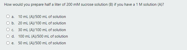 Solved How would you prepare half a liter of 200 mM sucrose | Chegg.com
