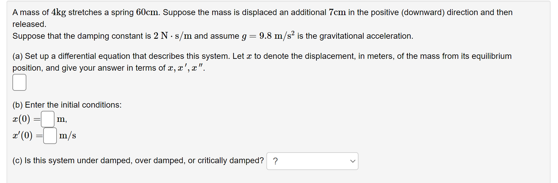Solved A mass of 4 kg stretches a spring 60 cm. Suppose the | Chegg.com