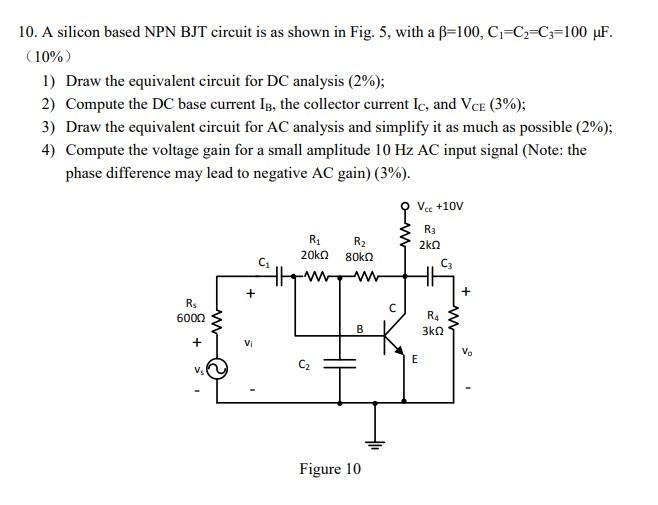 Solved 10. A silicon based NPN BJT circuit is as shown in | Chegg.com
