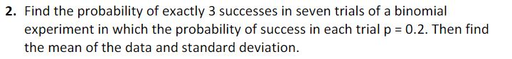 Solved 2. Find The Probability Of Exactly 3 Successes In | Chegg.com