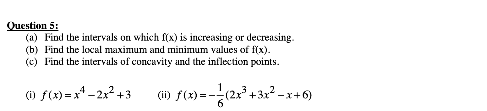 Solved Question 5: (a) Find the intervals on which f(x) is | Chegg.com