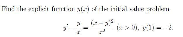 Solved Find the explicit function y(x) of the initial value | Chegg.com