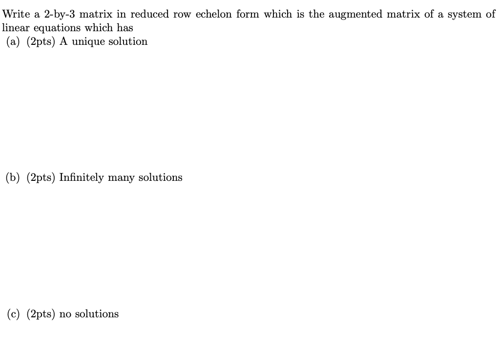 Solved Write a 2by3 matrix in reduced row echelon form