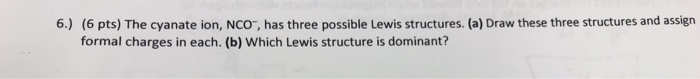 Solved (6 pts) The cyanate ion, NCo-, has three possible | Chegg.com