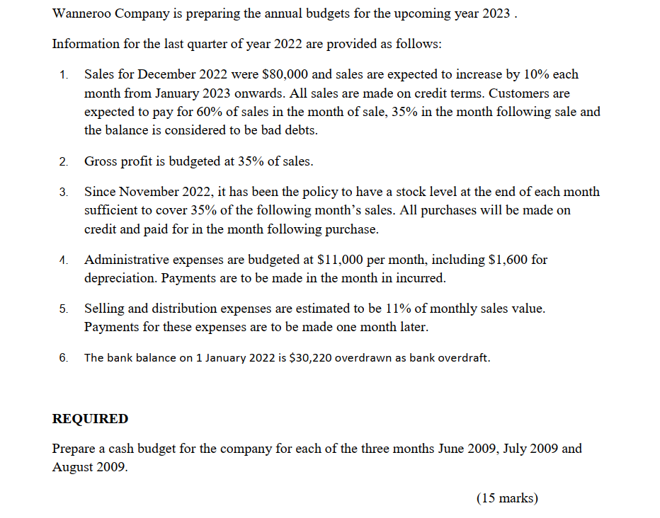 Wanneroo Company is preparing the annual budgets for the upcoming year 2023 .
Information for the last quarter of year 2022 a