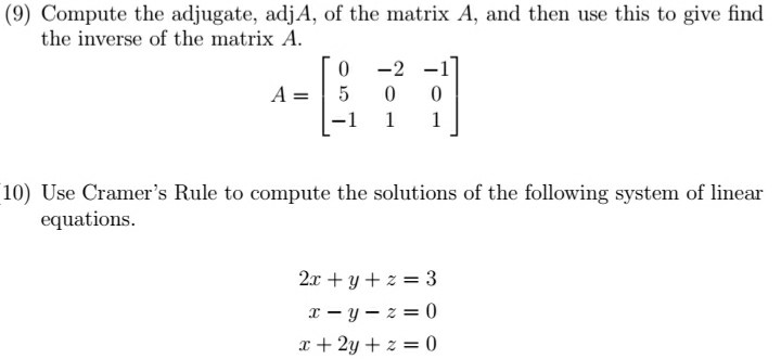 Solved (9) Compute the adjugate, adjA, of the matrix A, and