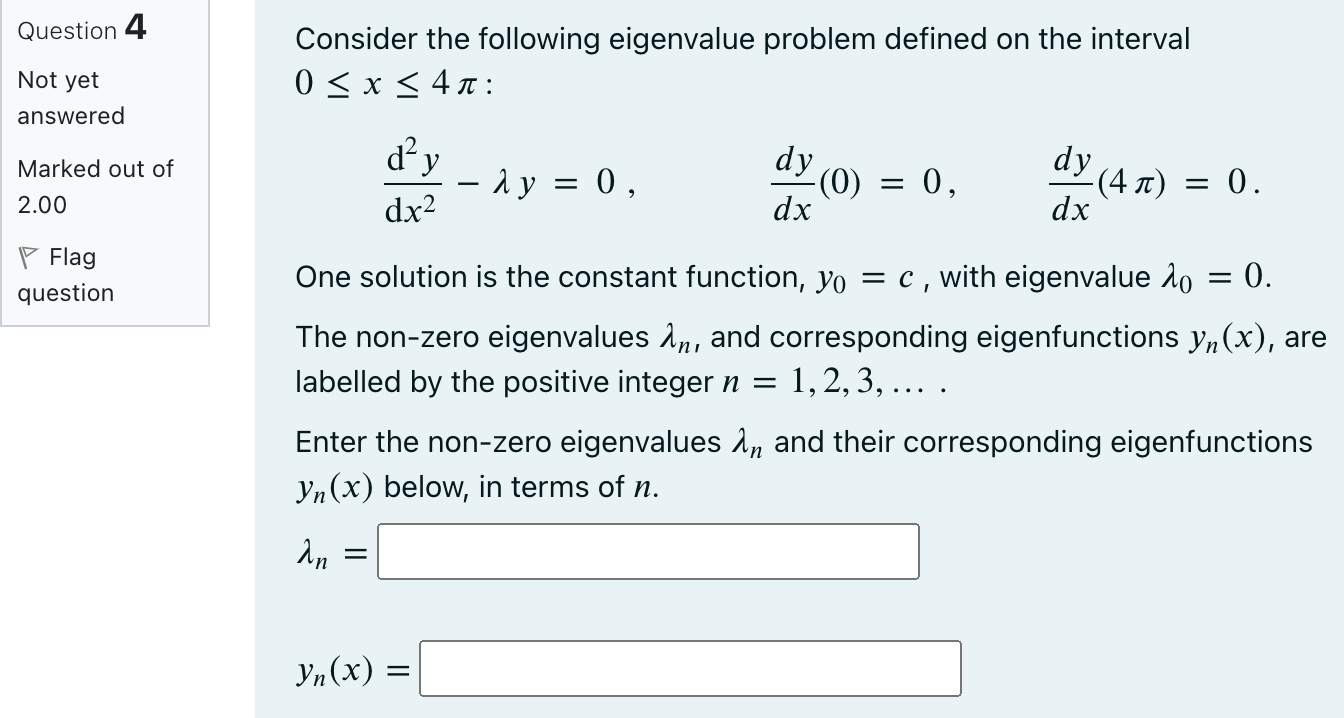 Solved Question 4 Consider The Following Eigenvalue Problem | Chegg.com