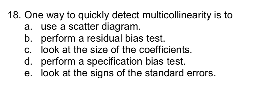 Solved 18. One Way To Quickly Detect Multicollinearity Is To | Chegg.com