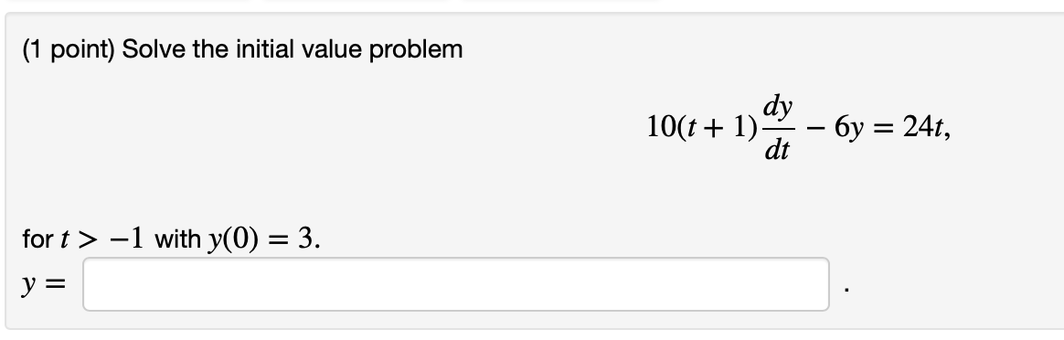 Solved (1 point) Solve the initial value problem 10 10(+ 1) | Chegg.com
