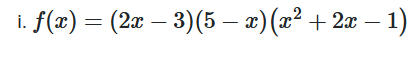 Solved f(x)=(2x−3)(5−x)(x2+2x−1) | Chegg.com