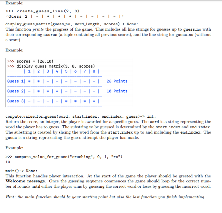 Example: >>> create-guess_line (2, 8) Guess 2 -|*|*|* |-|-|-|- display-guess matrix(guess.no, word_length, scores)-> None: Th