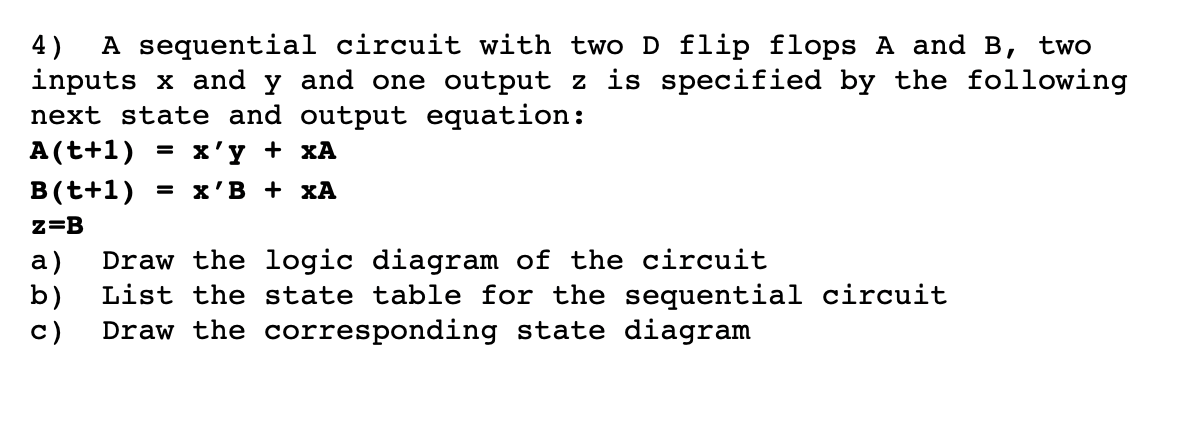 Solved A Sequential Circuit With Two D Flip Flops A And B, | Chegg.com