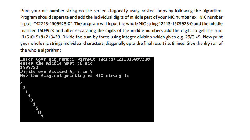 Solved Print your nic number string on the screen diagonally | Chegg.com