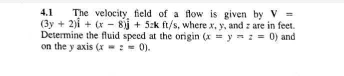 Solved 4.1 The velocity field of a flow is given by V = (3y | Chegg.com