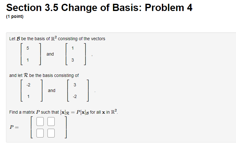 Solved Section 3.5 Change Of Basis: Problem 4 (1 Point) Let | Chegg.com