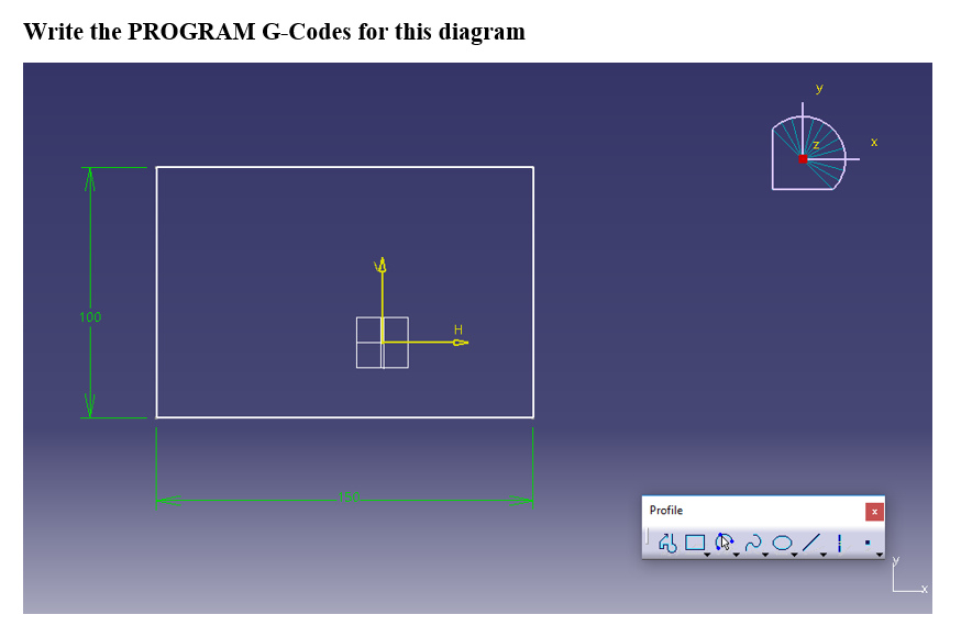 Solved Write the PROGRAM G-Codes for this diagram х 100 Н. | Chegg.com