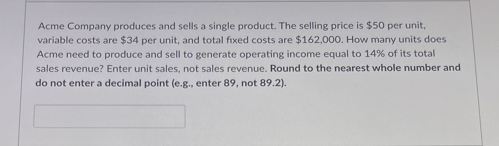 Solved Acme Company Produces And Sells A Single Product. The | Chegg.com