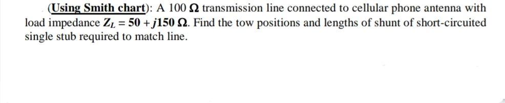 Solved (Using Smith chart): A 100 12 transmission line | Chegg.com