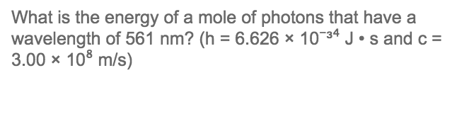 Solved What is the energy of a mole of photons that have a | Chegg.com