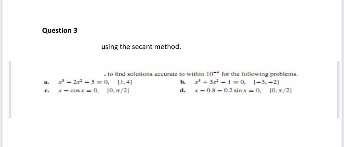 solved-question-3-using-the-secant-method-a-to-find-chegg