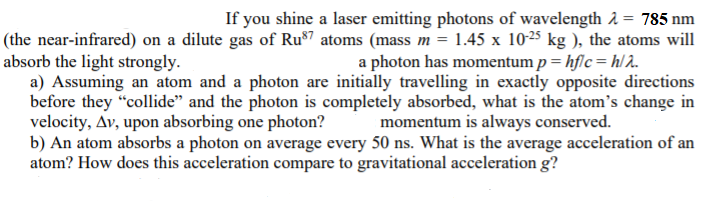 Solved If you shine a laser emitting photons of wavelength a | Chegg.com