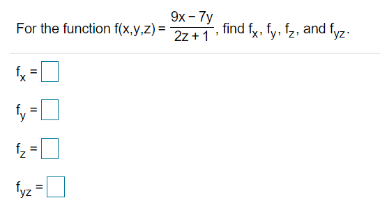 Solved 9x 7y For The Function Fxyz Find Fx Fy Fz 