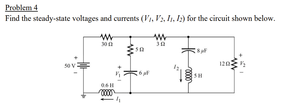 Solved Find the steady-state voltages and currents | Chegg.com