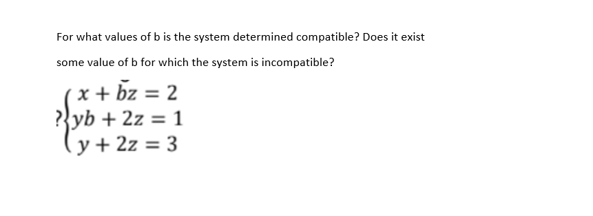 Solved For What Values Of B Is The System Determined | Chegg.com