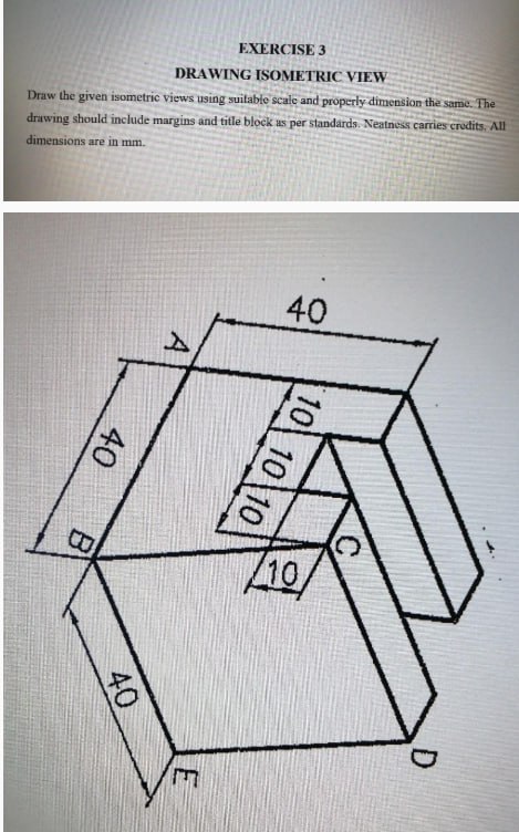 Solved EXERCISE 3DRAWING ISOMETRIC VIEWDraw the given | Chegg.com