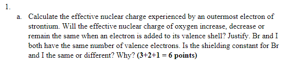 Solved 1. a. Calculate the effective nuclear charge | Chegg.com