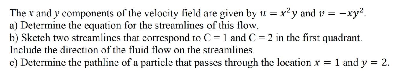 Solved X = The X And Y Components Of The Velocity Field Are 