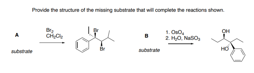 Solved Provide the structure of the missing substrate that | Chegg.com