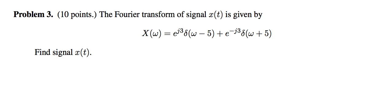 Solved Problem 3 10 Points The Fourier Transform Of S Chegg Com