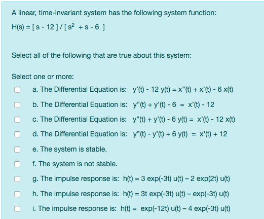 A Linear Time Invariant System Has The Following Chegg Com