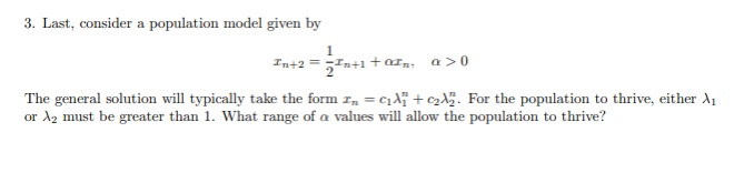 Solved 3. Last, consider a population model given by In+2 = | Chegg.com